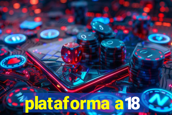 plataforma a18